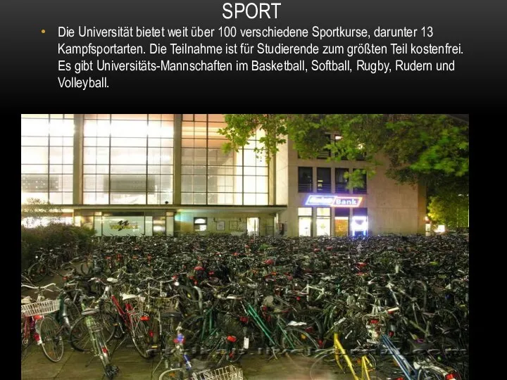 SPORT Die Universität bietet weit über 100 verschiedene Sportkurse, darunter 13 Kampfsportarten.