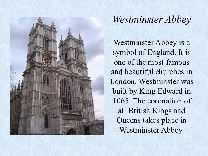 Westminster Abbey Westminster Abbey is a symbol of England. It is one