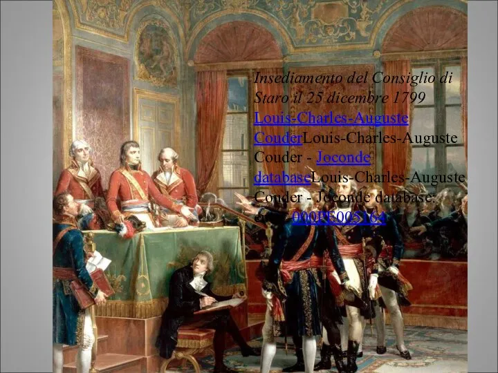 Insediamento del Consiglio di Staro il 25 dicembre 1799 Louis-Charles-Auguste CouderLouis-Charles-Auguste Couder