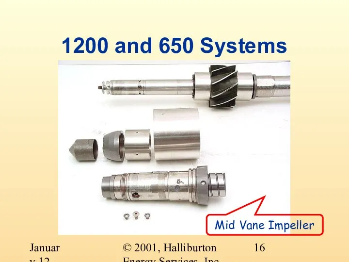 © 2001, Halliburton Energy Services, Inc. January 12, 2001 1200 and 650 Systems Mid Vane Impeller