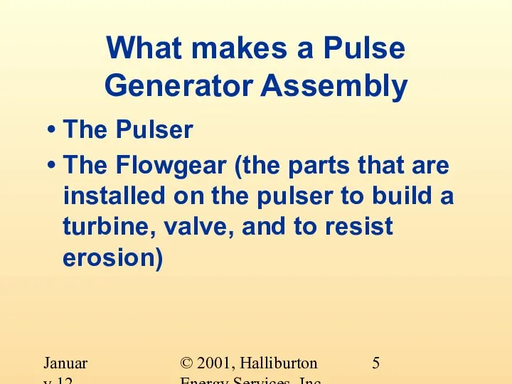 © 2001, Halliburton Energy Services, Inc. January 12, 2001 What makes a