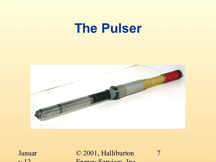 © 2001, Halliburton Energy Services, Inc. January 12, 2001 The Pulser