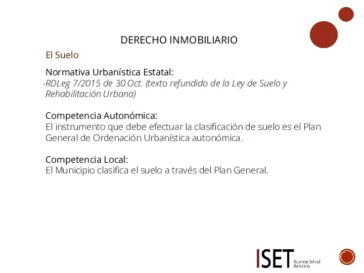 DERECHO INMOBILIARIO El Suelo Normativa Urbanística Estatal: RDLeg 7/2015 de 30 Oct.