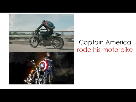 Captain America rode his motorbike