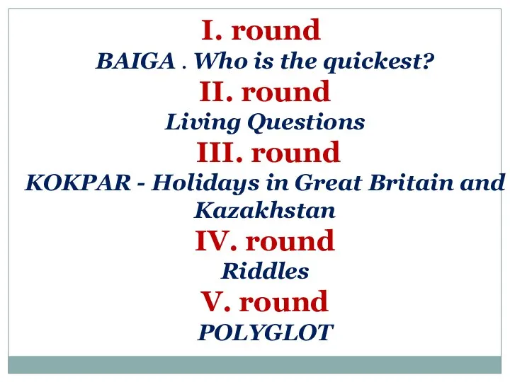 round BAIGA . Who is the quickest? II. round Living Questions III.