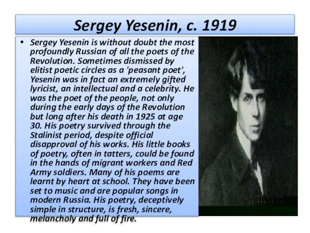 Sergey Yesenin, c. 1919 Sergey Yesenin is without doubt the most profoundly