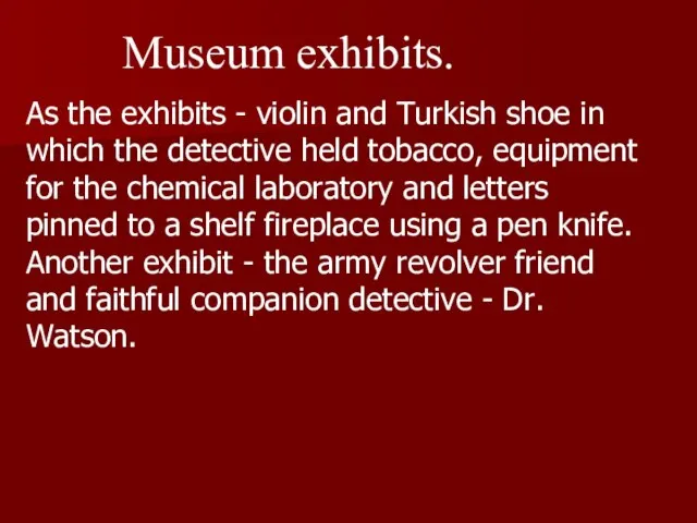 Museum exhibits. As the exhibits - violin and Turkish shoe in which