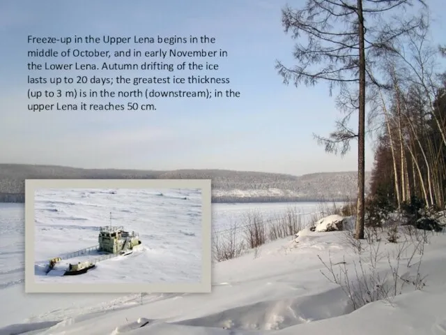 Freeze-up in the Upper Lena begins in the middle of October, and