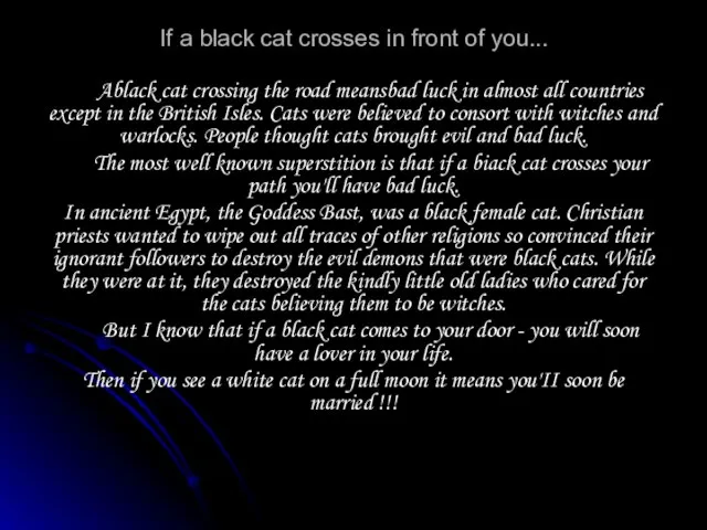 If a black cat crosses in front of you... Ablack cat crossing