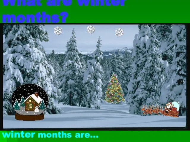 What are winter months? winter months are…