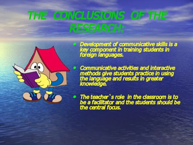 THE CONCLUSIONS OF THE RESEARCH: Development of communicative skills is a key