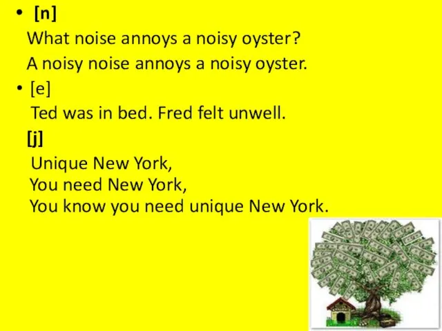 [n] What noise annoys a noisy oyster? A noisy noise annoys a