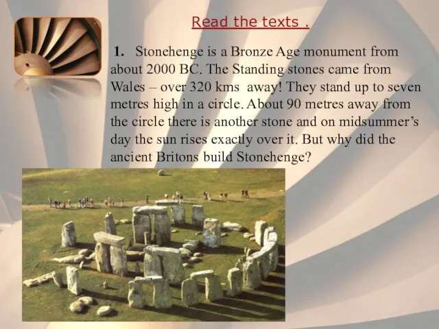 Read the texts . 1. Stonehenge is a Bronze Age monument from