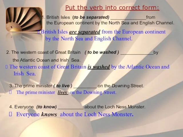 Put the verb into correct form: 1. British Isles (to be separated)