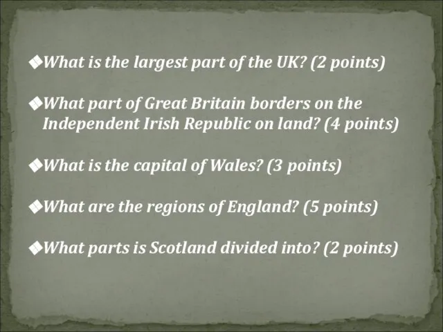 What is the largest part of the UK? (2 points) What part