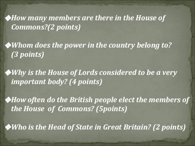 How many members are there in the House of Commons?(2 points) Whom
