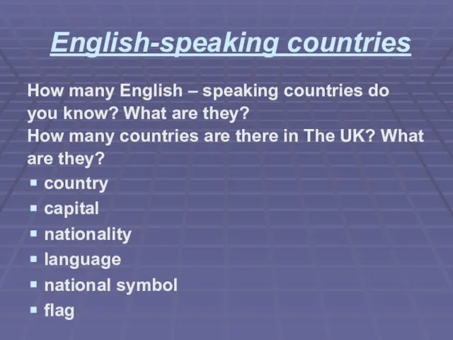 English-speaking countries How many English – speaking countries do you know? What