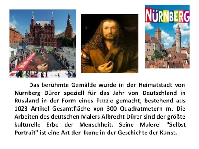 Das berühmte Gemälde wurde in der Heimatstadt von Nürnberg Dürer speziell für