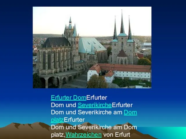 Erfurter DomErfurter Dom und SeverikircheErfurter Dom und Severikirche am DomplatzErfurter Dom und