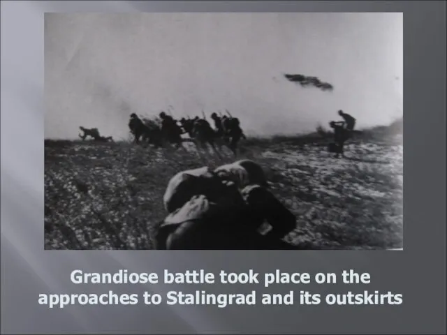 Grandiose battle took place on the approaches to Stalingrad and its outskirts