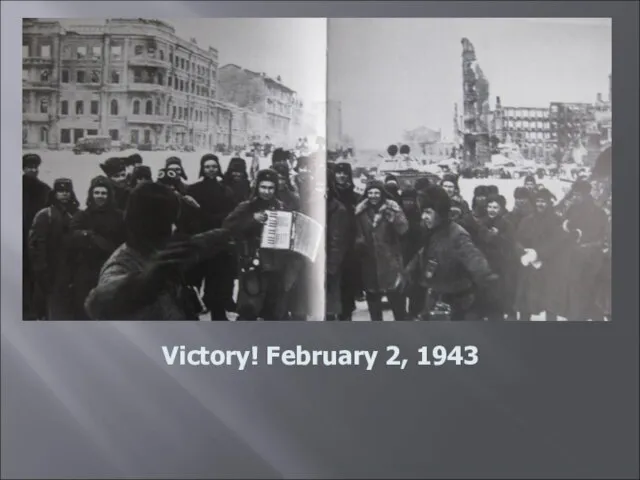 Victory! February 2, 1943