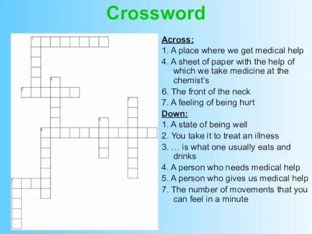 Crossword Across: 1. A place where we get medical help 4. A