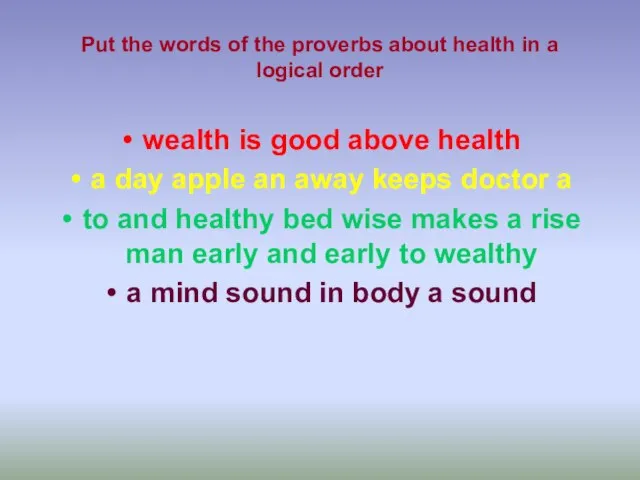 wealth is good above health a day apple an away keeps doctor