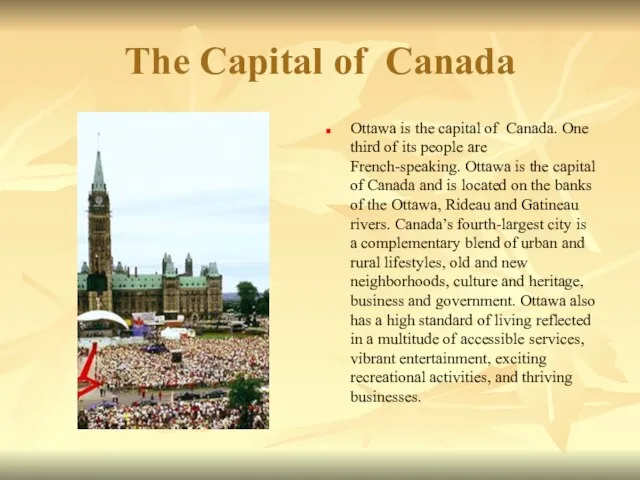 The Capital of Canada Ottawa is the capital of Canada. One third