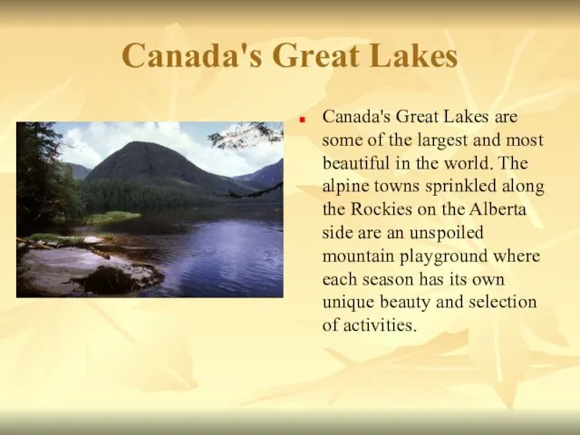 Canada's Great Lakes Canada's Great Lakes are some of the largest and