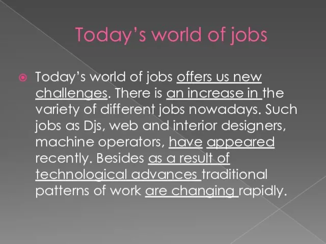 Today’s world of jobs Today’s world of jobs offers us new challenges.