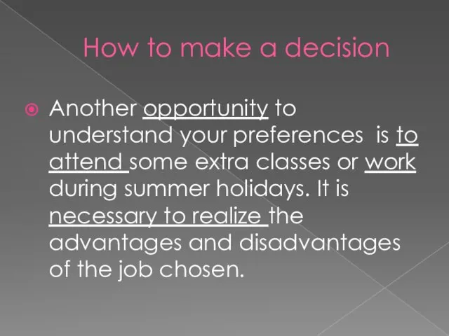 How to make a decision Another opportunity to understand your preferences is