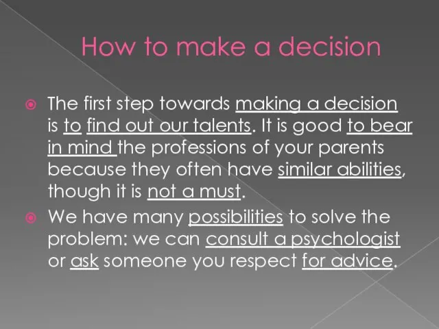 How to make a decision The first step towards making a decision