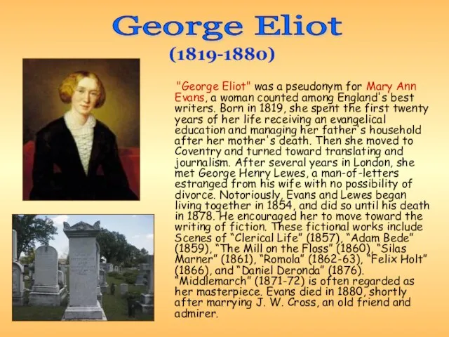 "George Eliot" was a pseudonym for Mary Ann Evans, a woman counted