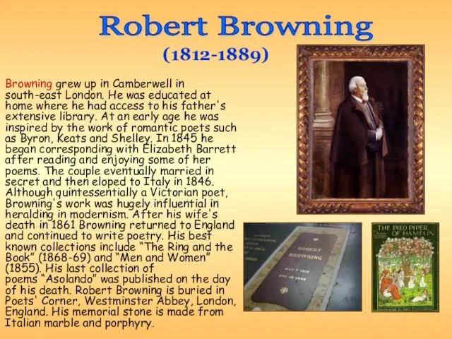 Browning grew up in Camberwell in south-east London. He was educated at