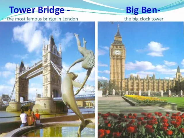 Tower Bridge - Big Ben- the most famous bridge in London the big clock tower