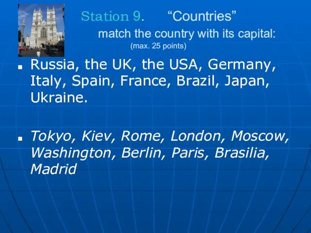 Station 9. “Countries” match the country with its capital: (max. 25 points)