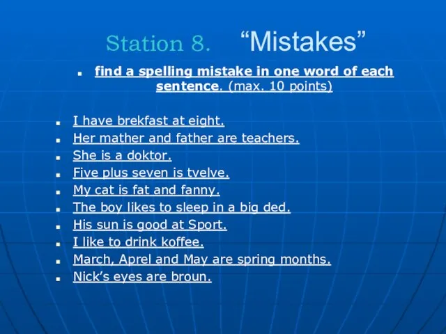 Station 8. “Mistakes” find a spelling mistake in one word of each