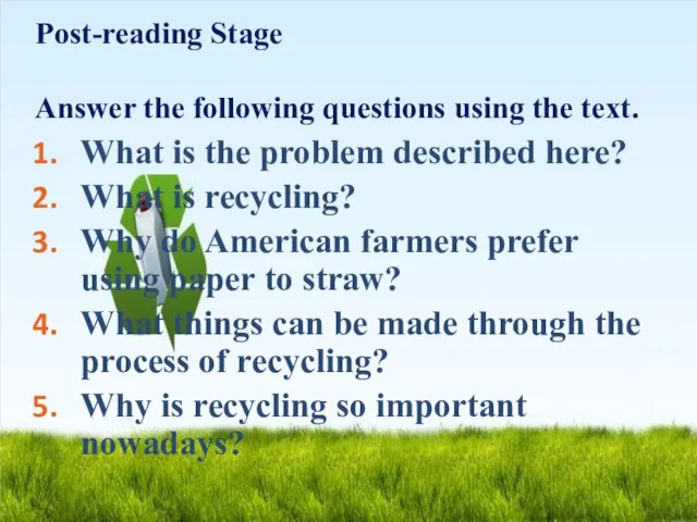 Post-reading Stage Answer the following questions using the text. What is the