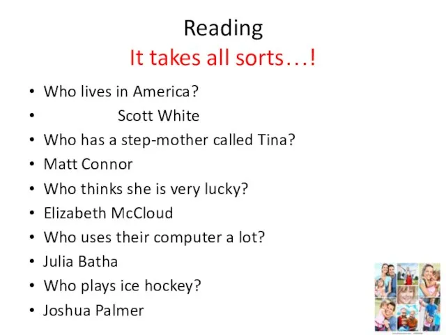 Reading It takes all sorts…! Who lives in America? Scott White Who