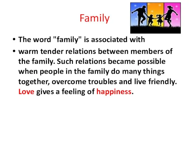 Family The word "family" is associated with warm tender relations between members