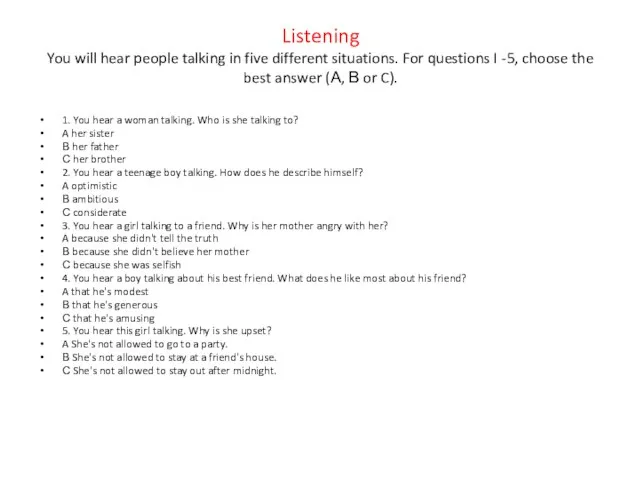 Listening You will hear people talking in five different situations. For questions