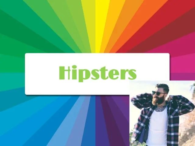 Презентация на тему Hipsters (Хипстеры)