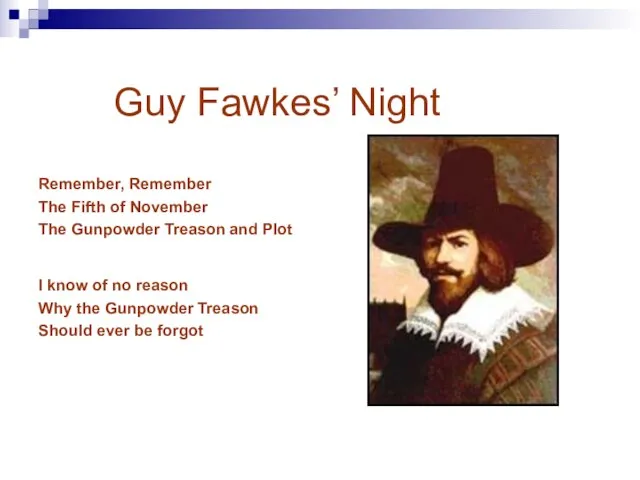 Guy Fawkes’ Night Remember, Remember The Fifth of November The Gunpowder Treason