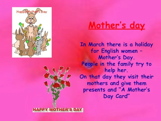 Mother’s day In March there is a holiday for English women –