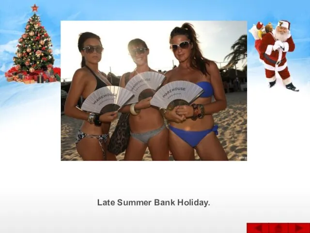 Late Summer Bank Holiday.