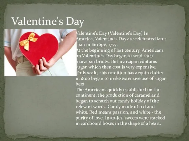 Valentine's Day Valentine's Day (Valentine's Day) In America, Valentine's Day are celebrated