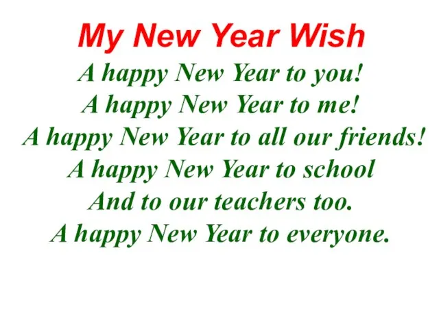 My New Year Wish A happy New Year to you! A happy