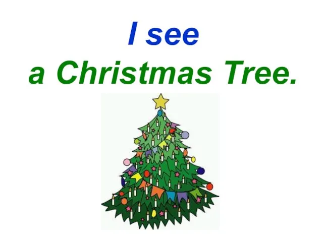 I see a Christmas Tree.