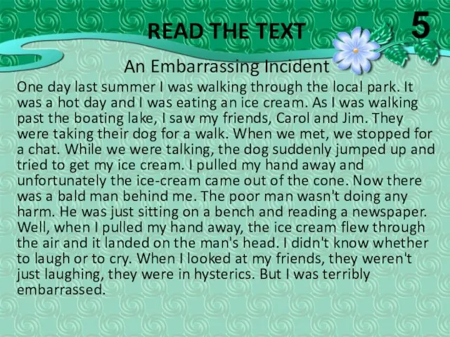 READ THE TEXT An Embarrassing Incident One day last summer I was
