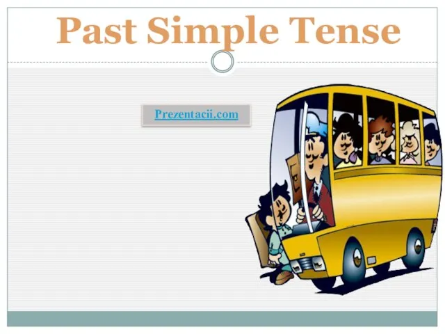 Презентация на тему PAST SIMPLE TENSE